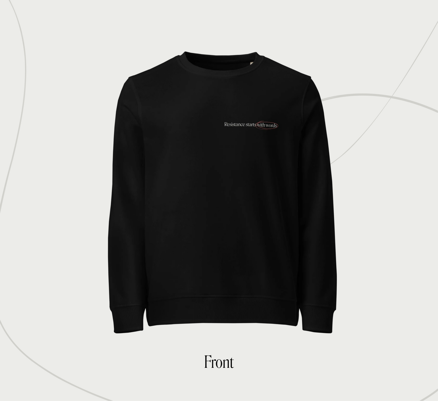 "Resistance starts with words" – organic sweatshirt